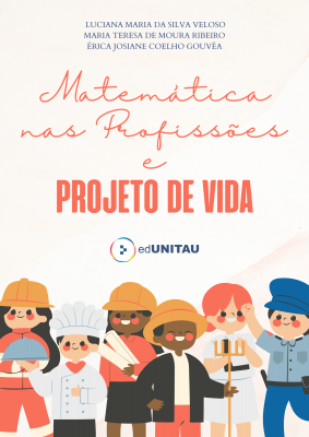 Capa para MATEMÁTICA NAS PROFISSÕES E PROJETO DE VIDA: uma proposta de articulação por meio da metodologia de projetos