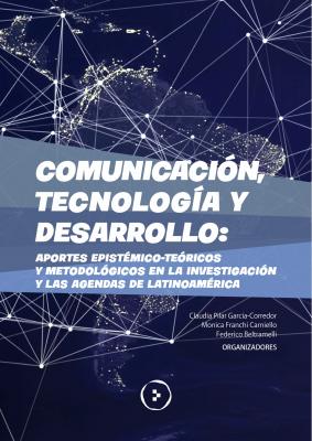 Capa para Comunicación, tecnologia y desarrollo: aportes epistémico-teóricos metodológicos en la investigación y las agendas de latinoamérica